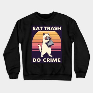 Eat Trash Do Crime street cat Crewneck Sweatshirt